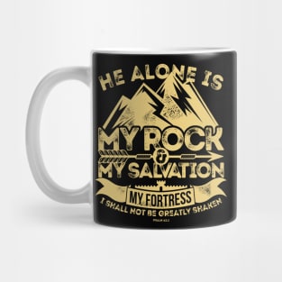 He alone is my rock and salvation. Mug